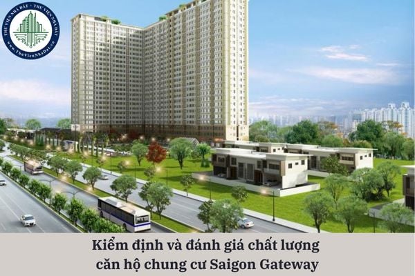 Việc kiểm định và đánh giá chất lượng căn hộ chung cư Saigon Gateway phải được thực hiện định kỳ bao lâu một lần?