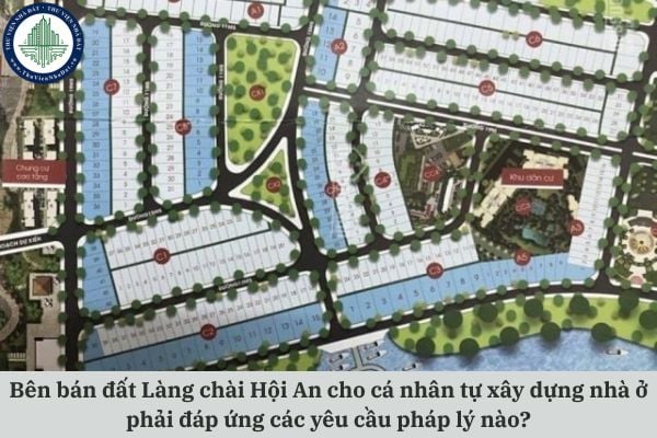 Bên bán đất Làng chài Hội An cho cá nhân tự xây dựng nhà ở phải đáp ứng các yêu cầu pháp lý nào?
