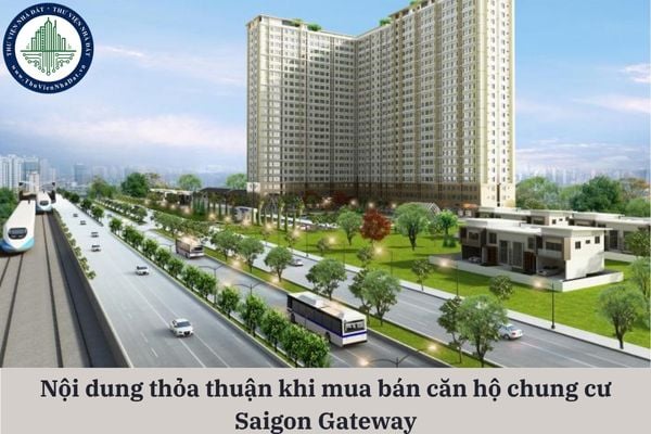 Các nội dung có thể thỏa thuận khi mua bán căn hộ chung cư Saigon Gateway?
