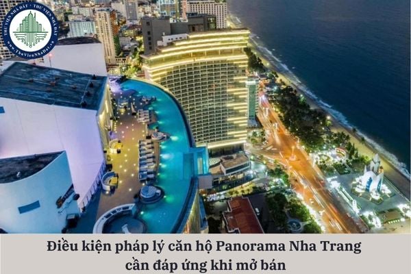 Điều kiện pháp lý căn hộ Panorama Nha Trang cần đáp ứng khi mở bán là gì?