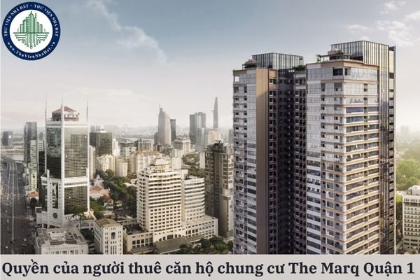 Người thuê căn hộ chung cư The Marq Quận 1 có quyền yêu cầu bên cho thuê thực hiện những công việc gì?