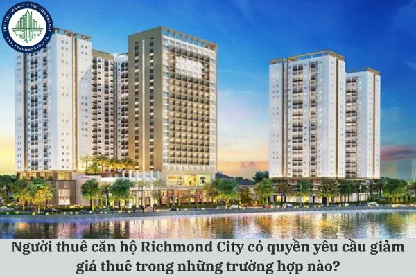 Người thuê căn hộ Richmond City có quyền yêu cầu giảm giá thuê trong những trường hợp nào?