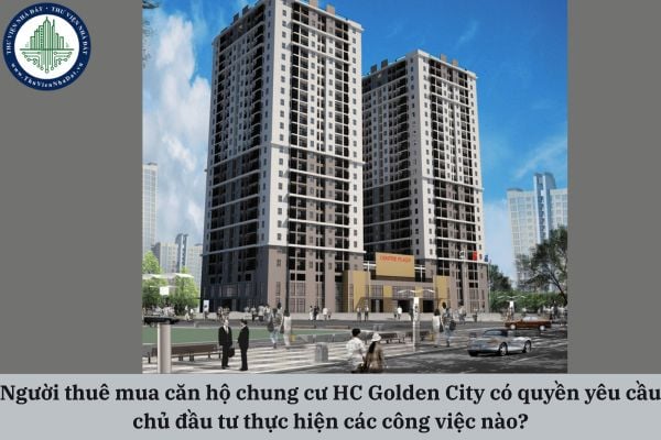 Người thuê mua căn hộ chung cư HC Golden City có quyền yêu cầu chủ đầu tư thực hiện các công việc nào?