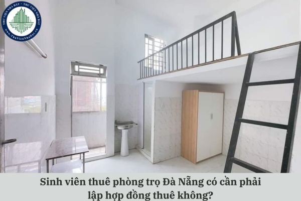 Sinh viên thuê phòng trọ Đà Nẵng có cần phải lập hợp đồng thuê không?
