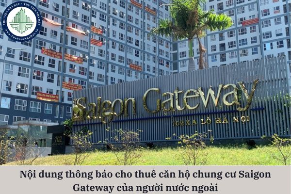 Thông báo cho thuê căn hộ chung cư Saigon Gateway của người nước ngoài gồm những nội dung gì?