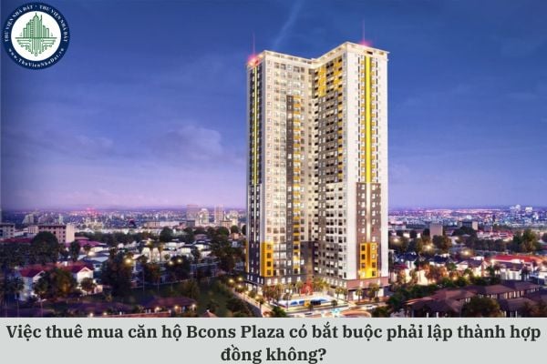 Việc thuê mua căn hộ Bcons Plaza có bắt buộc phải lập thành hợp đồng không?