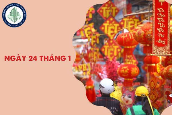 24 tháng 1 năm 2025 là ngày bao nhiêu âm? 24 tháng 1 là ngày gì?