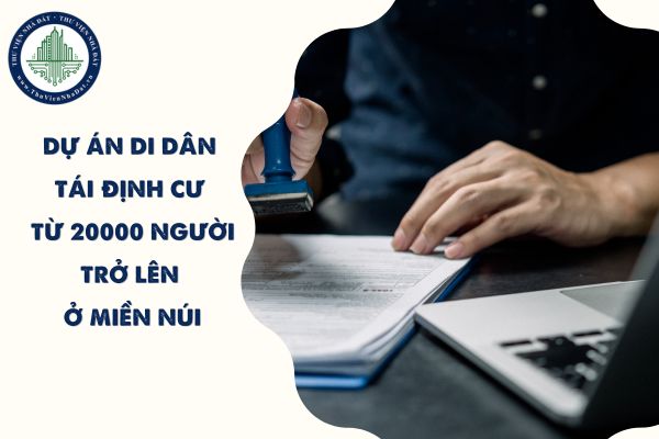 Dự án di dân tái định cư từ 20000 người trở lên ở miền núi được xếp vào dự án nhóm nào?