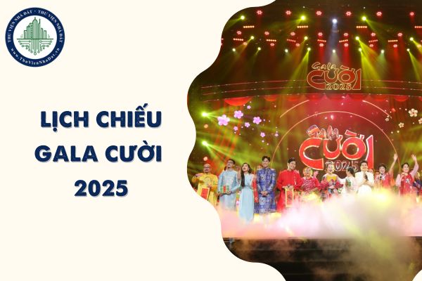 Lịch chiếu Gala cười 2025? Gala cười 2025 khi nào chiếu? Gala cười 2025 chiếu kênh nào?