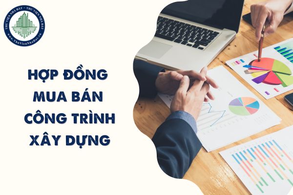 Hợp đồng mua bán công trình xây dựng có bắt buộc ghi thông tin phạt vi phạm hợp đồng không?