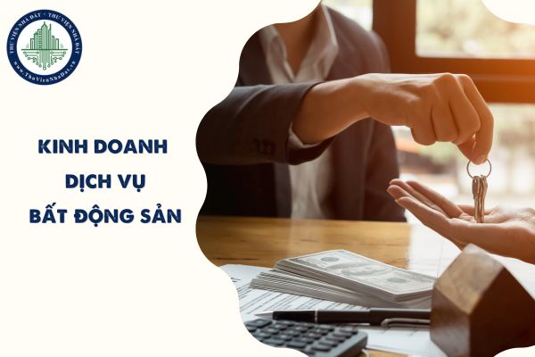 Kinh doanh dịch vụ bất động sản có bao gồm môi giới bất động sản không? Môi giới bất động sản là gì?