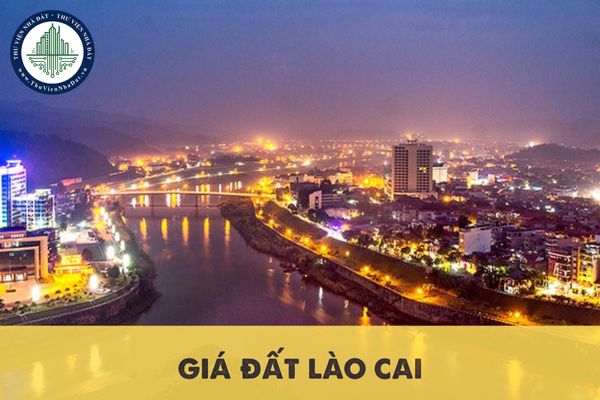 Tra cứu bảng giá đất tỉnh Lào Cai mới nhất năm 2025