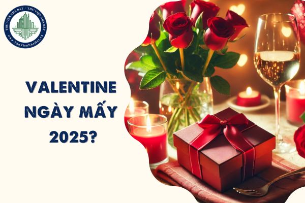 Valentine ngày mấy 2025? Valentine năm nay ngày nào? Ngày Lễ tình yêu Valentine 2025 ý nghĩa gì?