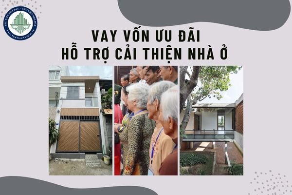 Hỗ trợ vay vốn ưu đãi tại Ngân hàng Chính sách xã hội để cải thiện nhà ở cho người có công với cách mạng như thế nào?