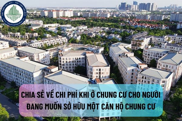 Chia sẻ tổng quan về chi phí khi ở chung cư cho bạn đang muốn sở hữu một căn hộ chung cư