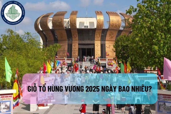 Giỗ Tổ Hùng Vương 2025 ngày bao nhiêu? Được nghỉ bao nhiêu ngày vào Giỗ Tổ Hùng Vương 2025?