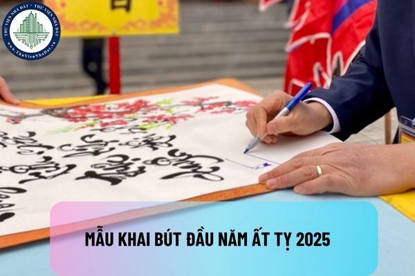 12+ Mẫu khai bút đầu năm Ất Tỵ 2025 hay và ý nghĩa?