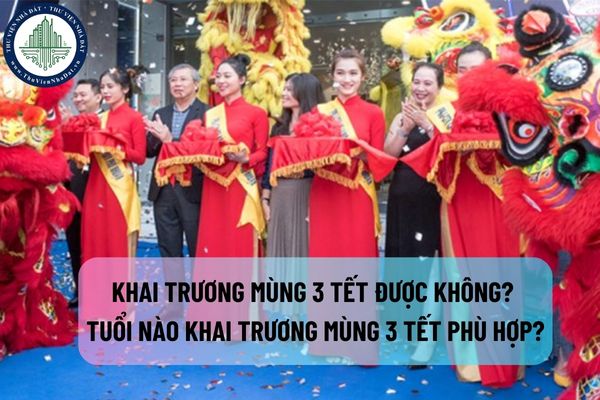 Khai trương mùng 3 Tết được không? Tuổi nào khai trương mùng 3 Tết thì phù hợp?