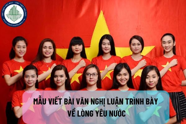 Mẫu viết bài văn nghị luận trình bày quan niệm của em về lòng yêu nước?