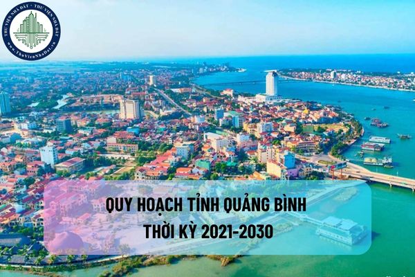 Quảng Bình: Quy hoạch tỉnh cho thời kỳ 2021-2030, danh sách những dự án được ưu tiên và nguồn vốn thực hiện quy hoạch tỉnh