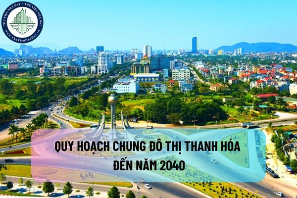 Công nhận Thanh Hóa là đô thị loại I, quy hoạch chung đô thị Thanh Hóa đến năm 2040