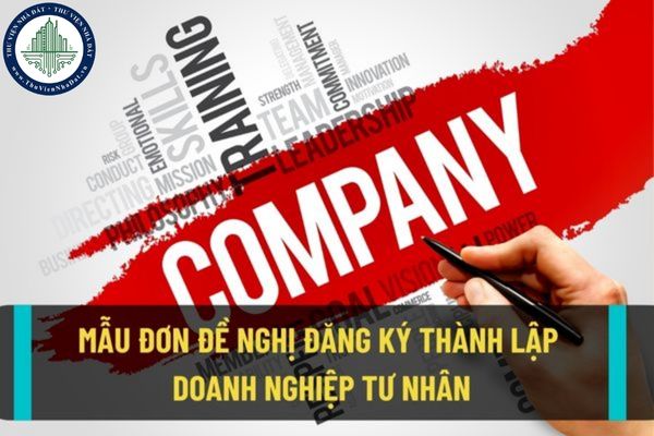 Doanh nghiệp tư nhân là gì? Hồ sơ thành lập doanh nghiệp tư nhân? Mẫu đơn đăng ký thành lập doanh nghiệp tư nhân mới nhất?