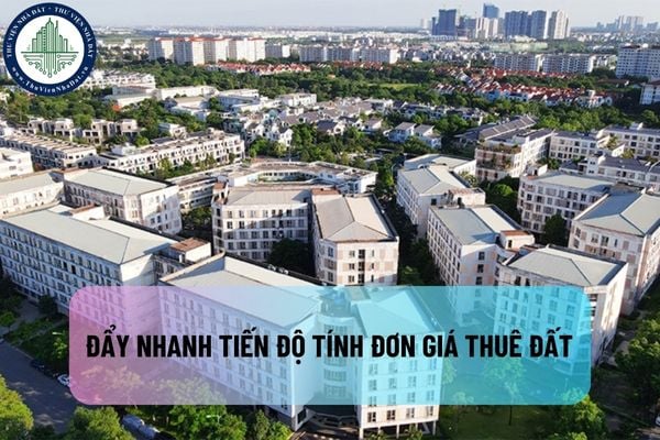 Bộ Tài chính yêu cầu đẩy nhanh tiến độ tính đơn giá thuê đất để phục vụ quản lý nhà nước