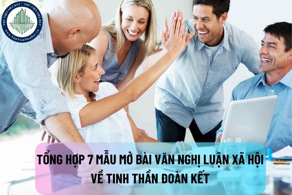 Tổng hợp 7 mẫu mở bài văn nghị luận xã hội về tinh thần đoàn kết hay nhất? Các nội dung kiến thức Tiếng Việt lớp 10?