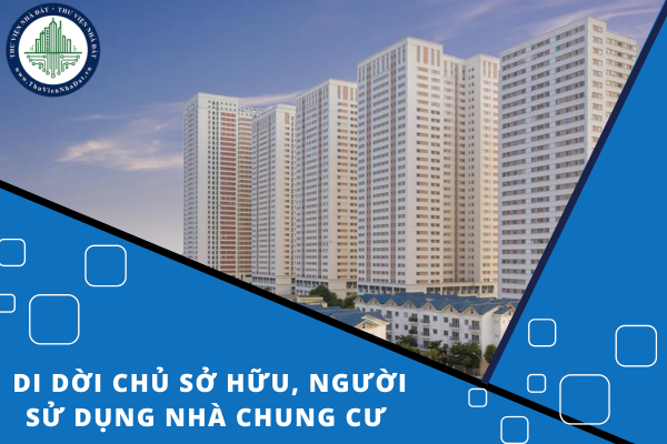 Các trường hợp di dời chủ sở hữu, người sử dụng nhà chung cư theo phương án bồi thường, tái định cư 