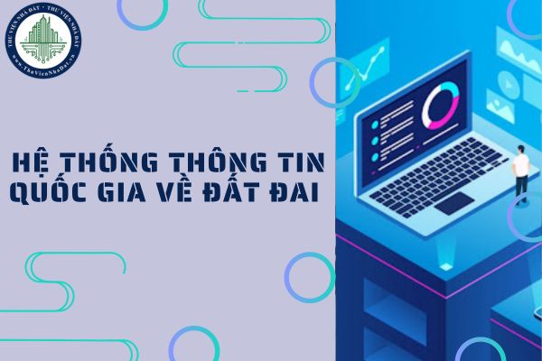 Hệ thống thông tin quốc gia về đất đai gồm những gì? Phương thức cung cấp dịch vụ và thu phí ra sao?