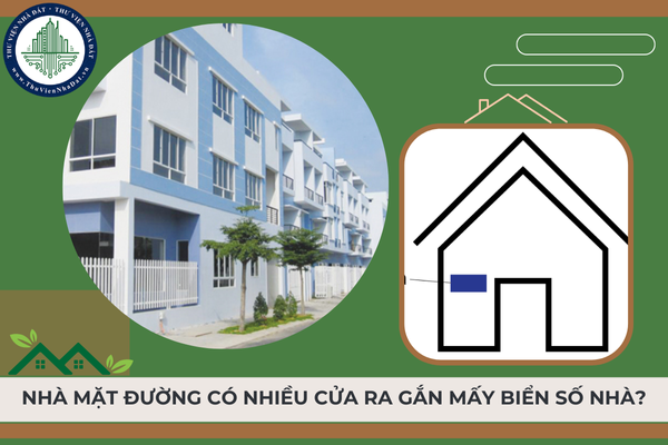 Nhà mặt đường có nhiều cửa ra vào từ nhiều đường khác nhau thì gắn mấy biển số nhà?