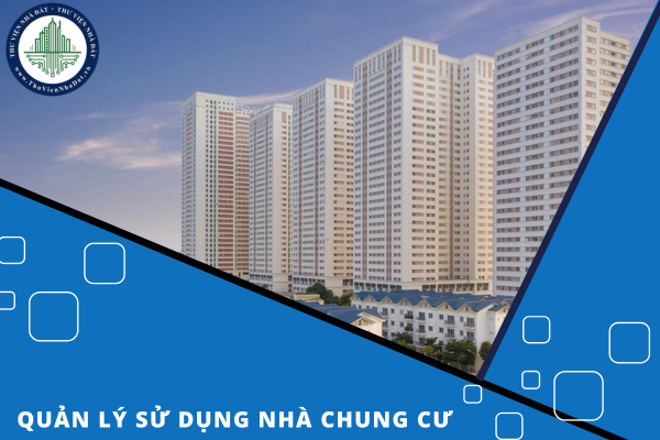 Bản nội quy quản lý sử dụng nhà chung cư bao gồm các nội dung nào?