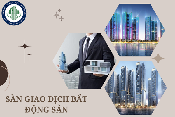 Không công khai dự án bất động sản đưa vào kinh doanh thì sàn giao dịch bất động sản bị xử lý thế nào?