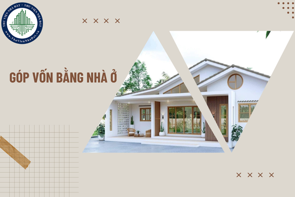 Điều kiện để góp vốn bằng nhà ở như thế nào? Góp vốn bằng nhà ở thuộc sở hữu chung có cần sự đồng ý của các chủ sở hữu khác không?