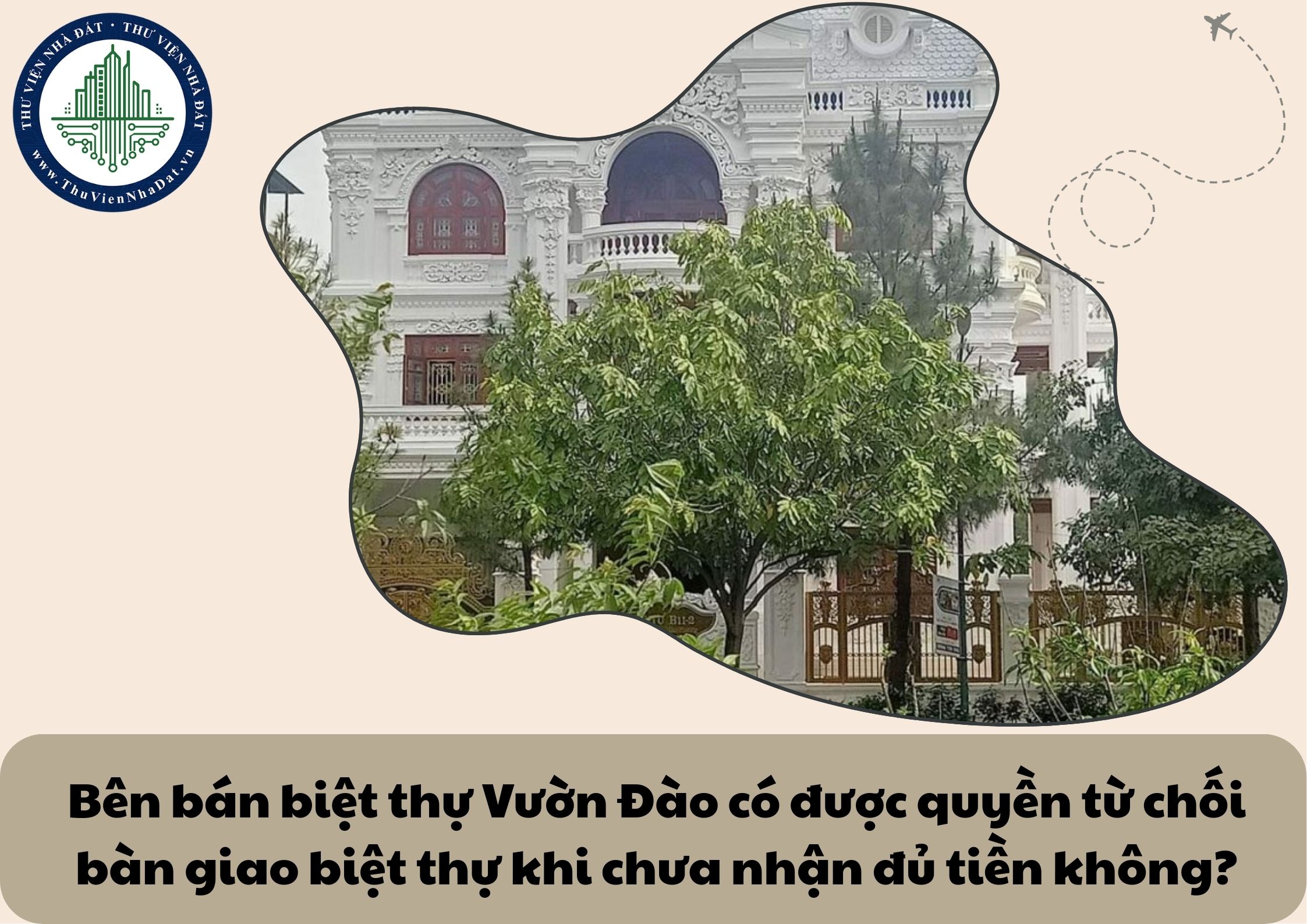Bên bán biệt thự Vườn Đào có được quyền từ chối bàn giao biệt thự khi chưa nhận đủ tiền không?
