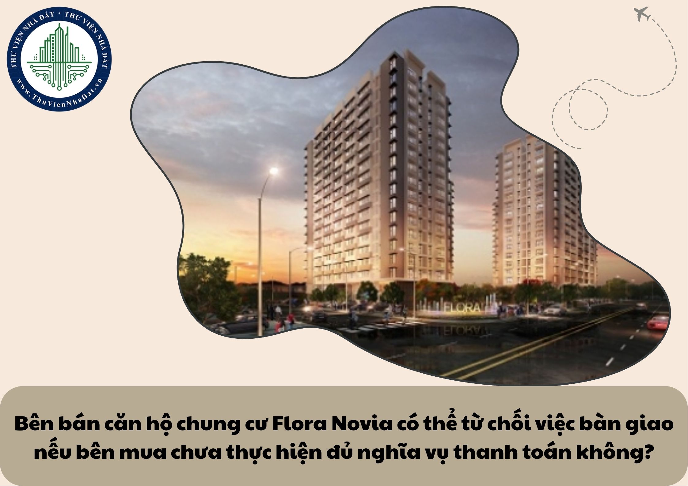 Bên bán căn hộ chung cư Flora Novia có thể từ chối việc bàn giao nếu bên mua chưa thực hiện đủ nghĩa vụ thanh toán không?