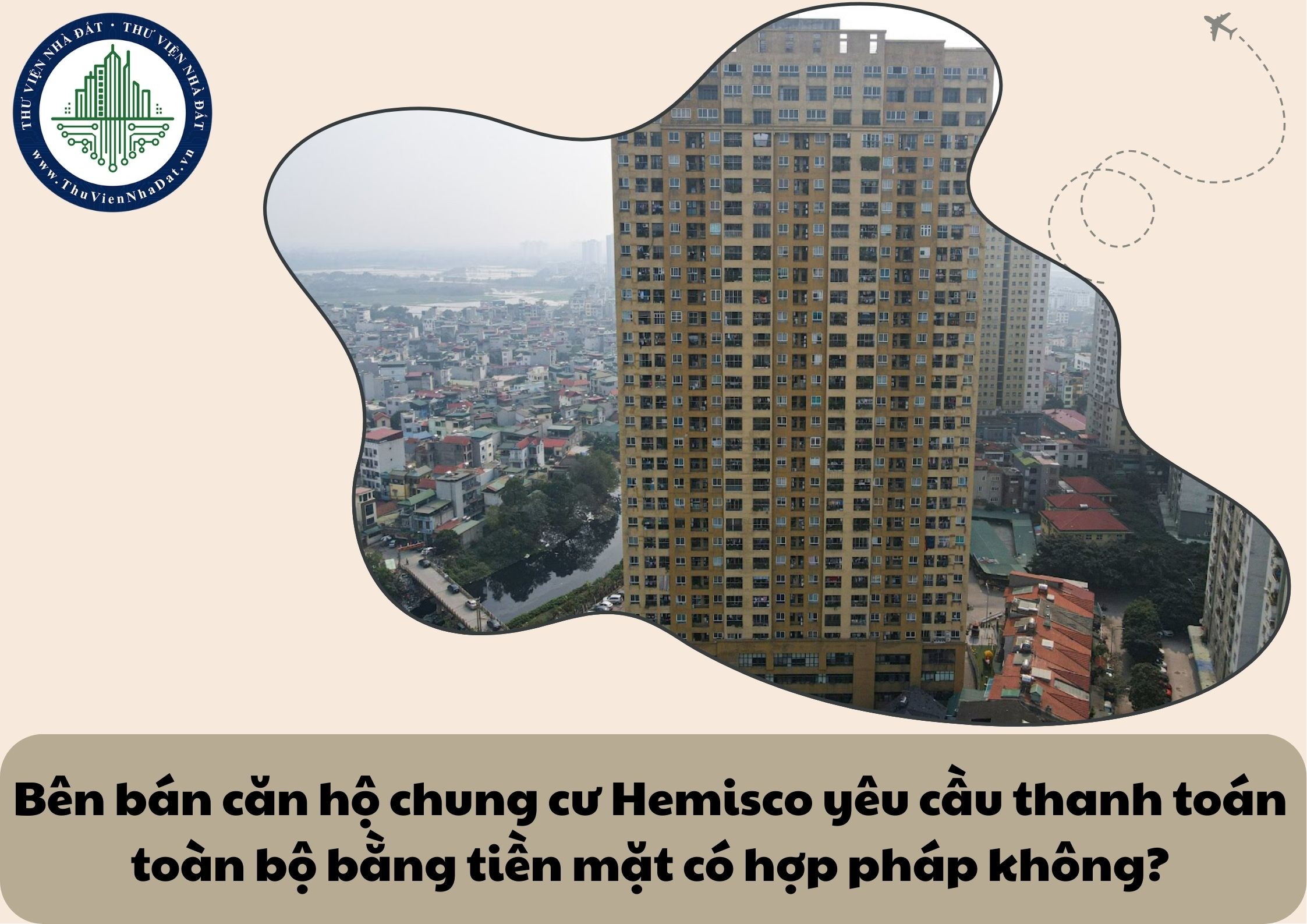 Bên bán căn hộ chung cư Hemisco có được quyền yêu cầu thanh toán toàn bộ giao dịch bằng tiền mặt không?