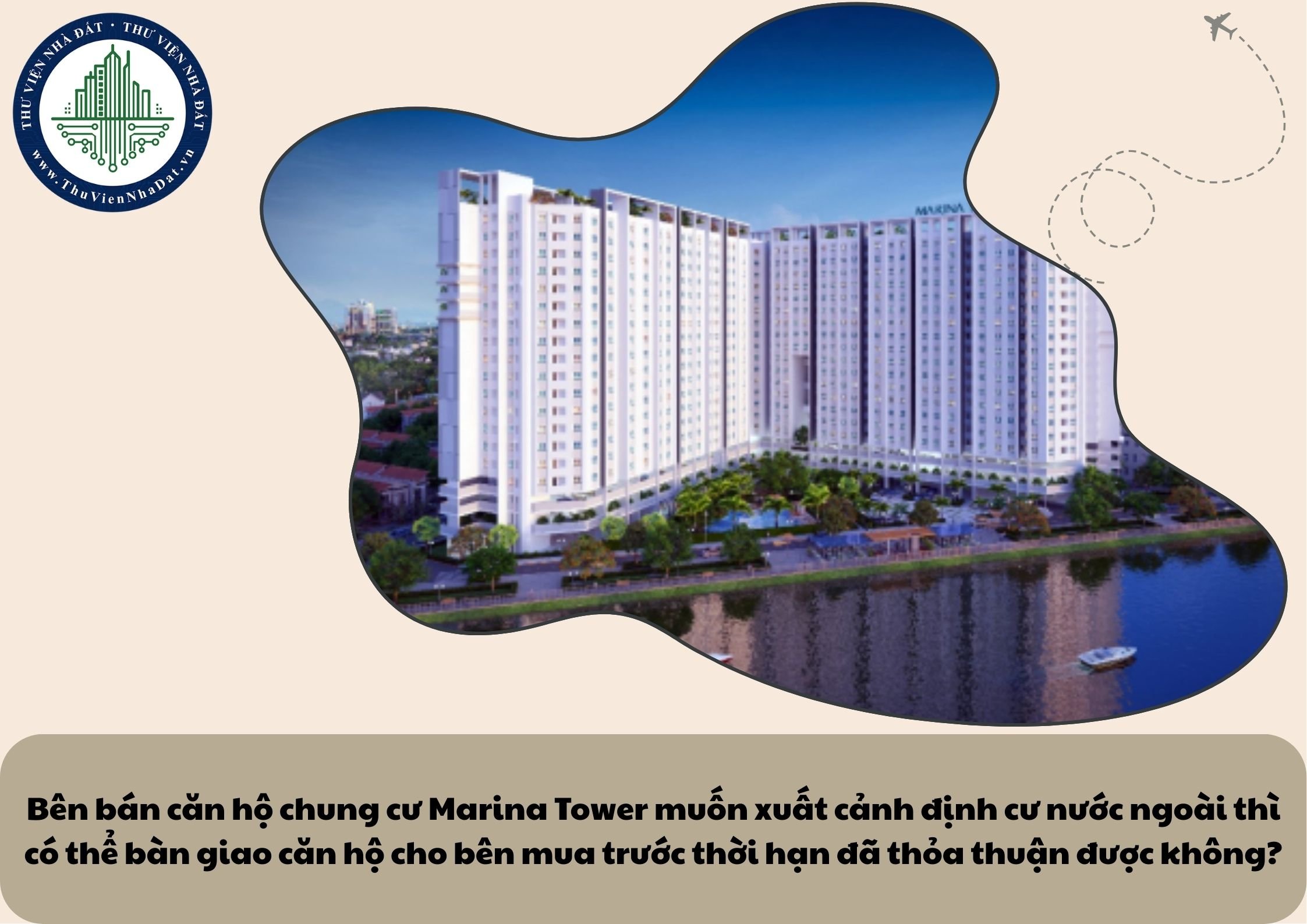 Bên bán căn hộ chung cư Marina Tower muốn xuất cảnh định cư nước ngoài thì có thể bàn giao căn hộ cho bên mua trước thời hạn đã thỏa thuận được không?