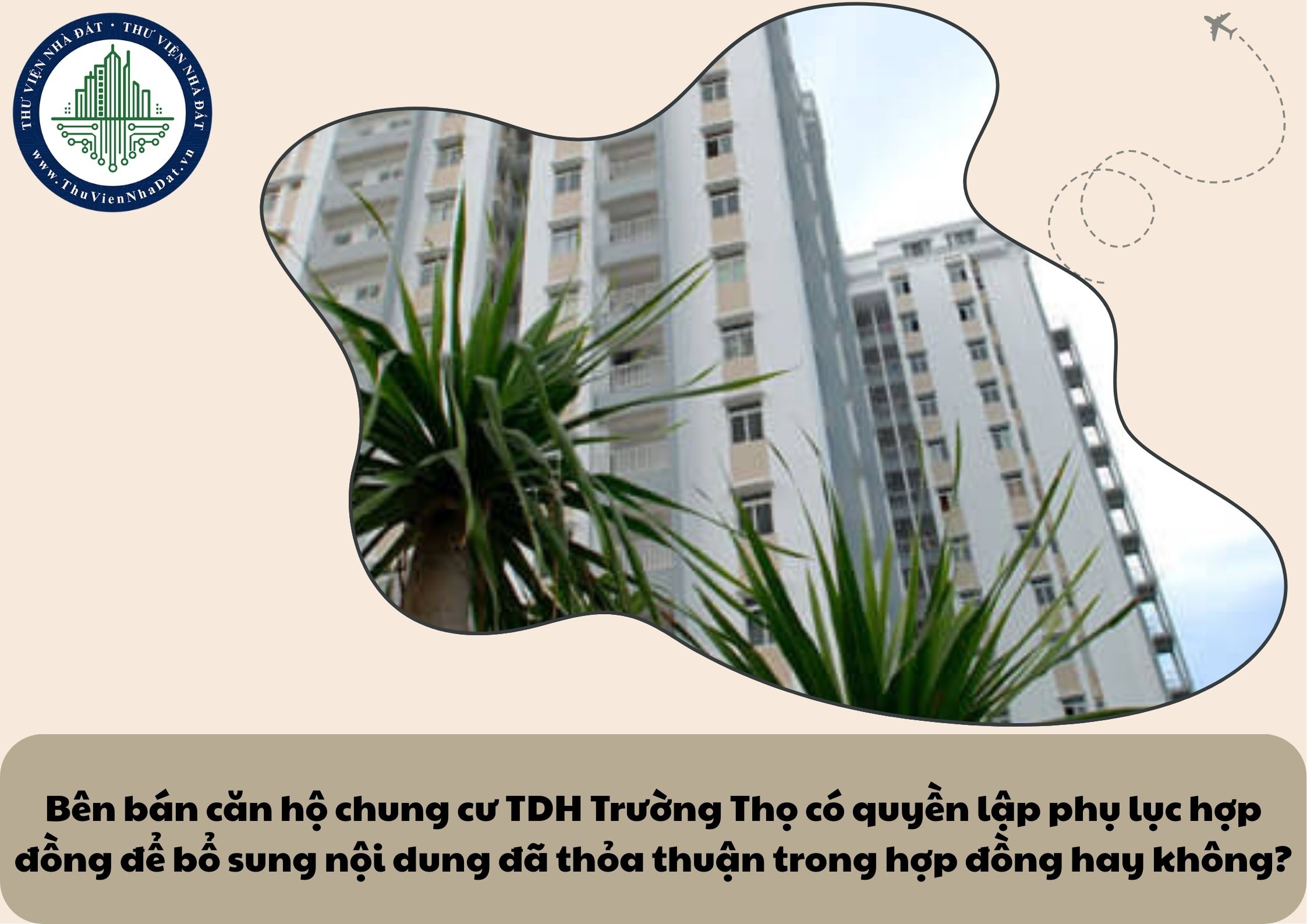 Bên bán căn hộ chung cư TDH Trường Thọ có quyền lập phụ lục hợp đồng để bổ sung nội dung đã thỏa thuận trong hợp đồng hay không?