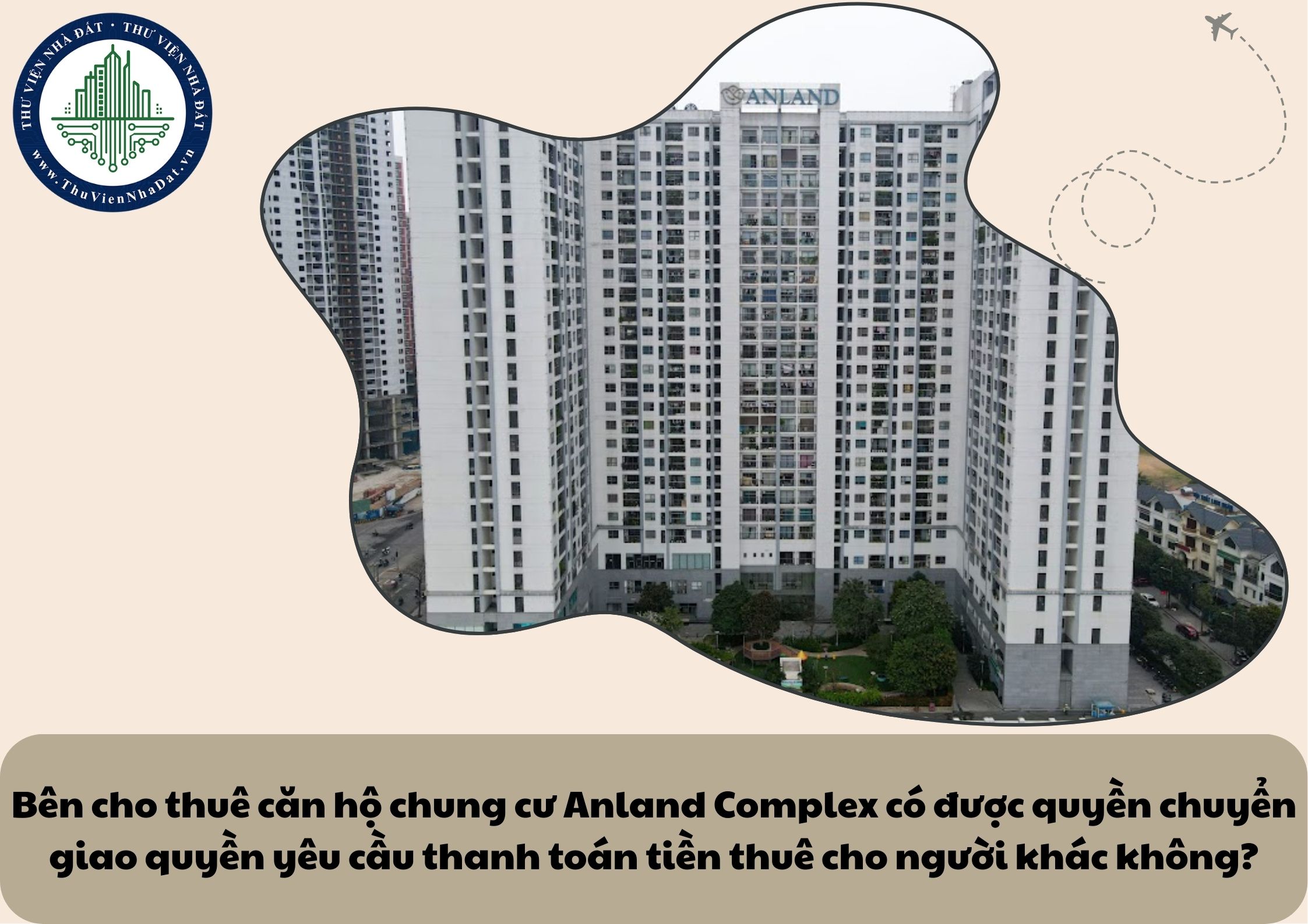 Bên cho thuê căn hộ chung cư Anland Complex có được quyền chuyển giao quyền yêu cầu thanh toán tiền thuê cho người khác không?