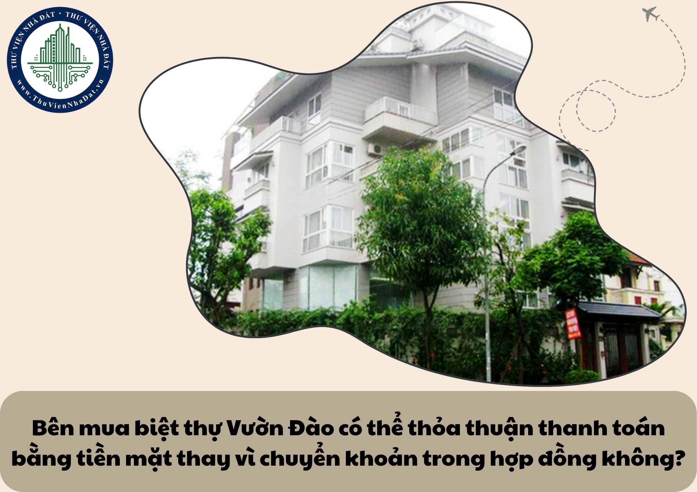 Bên mua biệt thự Vườn Đào có thể thỏa thuận thanh toán bằng tiền mặt thay vì chuyển khoản trong hợp đồng không?