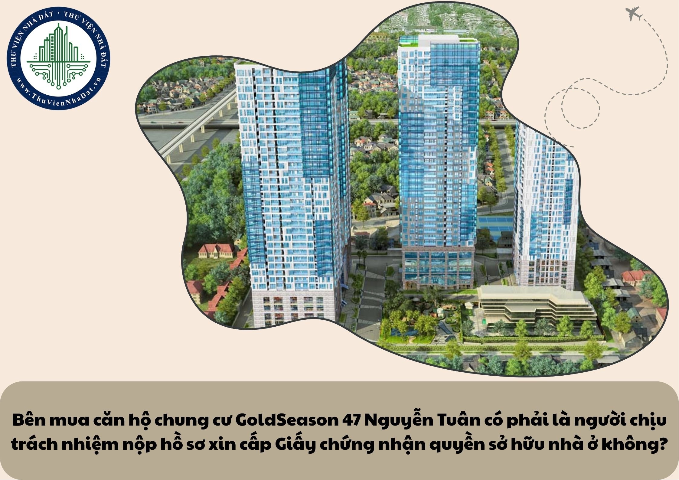 Bên mua căn hộ chung cư GoldSeason 47 Nguyễn Tuân có phải là người chịu trách nhiệm nộp hồ sơ xin cấp Giấy chứng nhận quyền sở hữu nhà ở không?