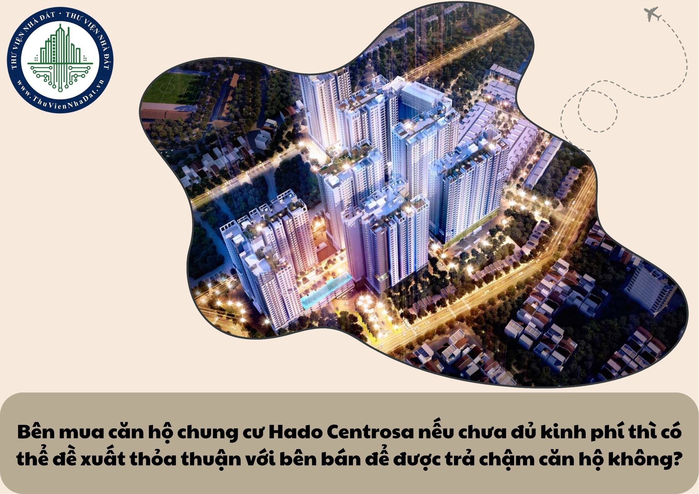 Bên mua căn hộ chung cư Hado Centrosa nếu chưa đủ kinh phí thì có thể đề xuất thỏa thuận với bên bán để được trả chậm căn hộ không?