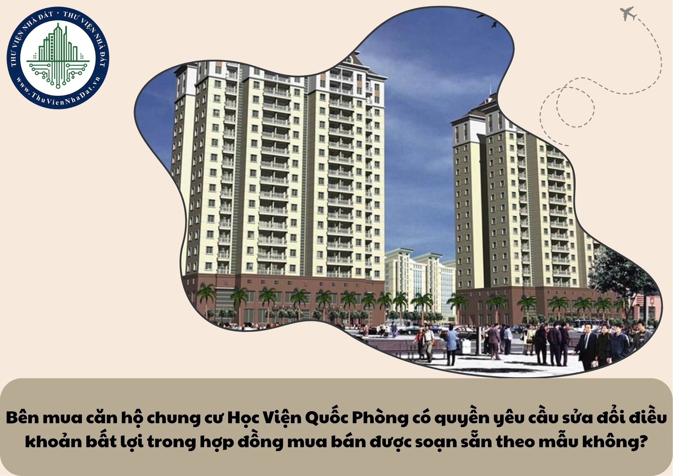 Bên mua căn hộ chung cư Học viện Quốc Phòng có quyền yêu cầu sửa đổi điều khoản bất lợi trong hợp đồng mua bán được soạn sẵn theo mẫu không?