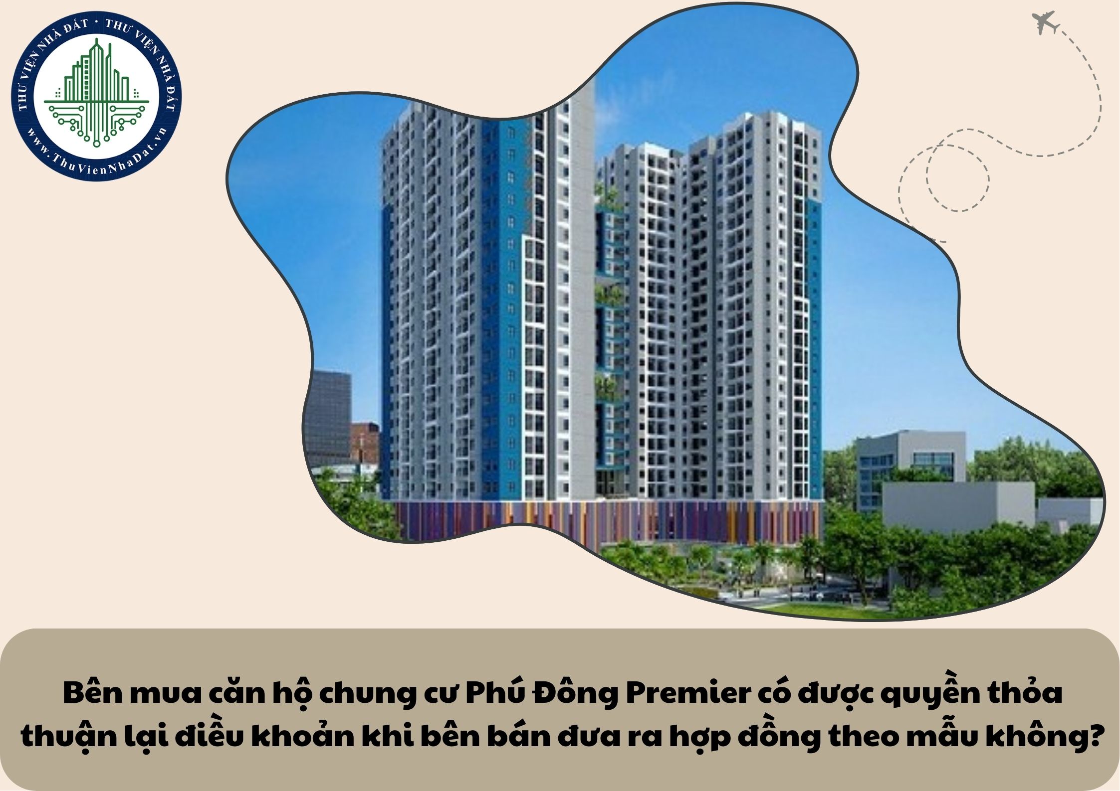 Bên mua căn hộ chung cư Phú Đông Premier có được quyền thỏa thuận lại điều khoản khi bên bán đưa ra hợp đồng theo mẫu không?