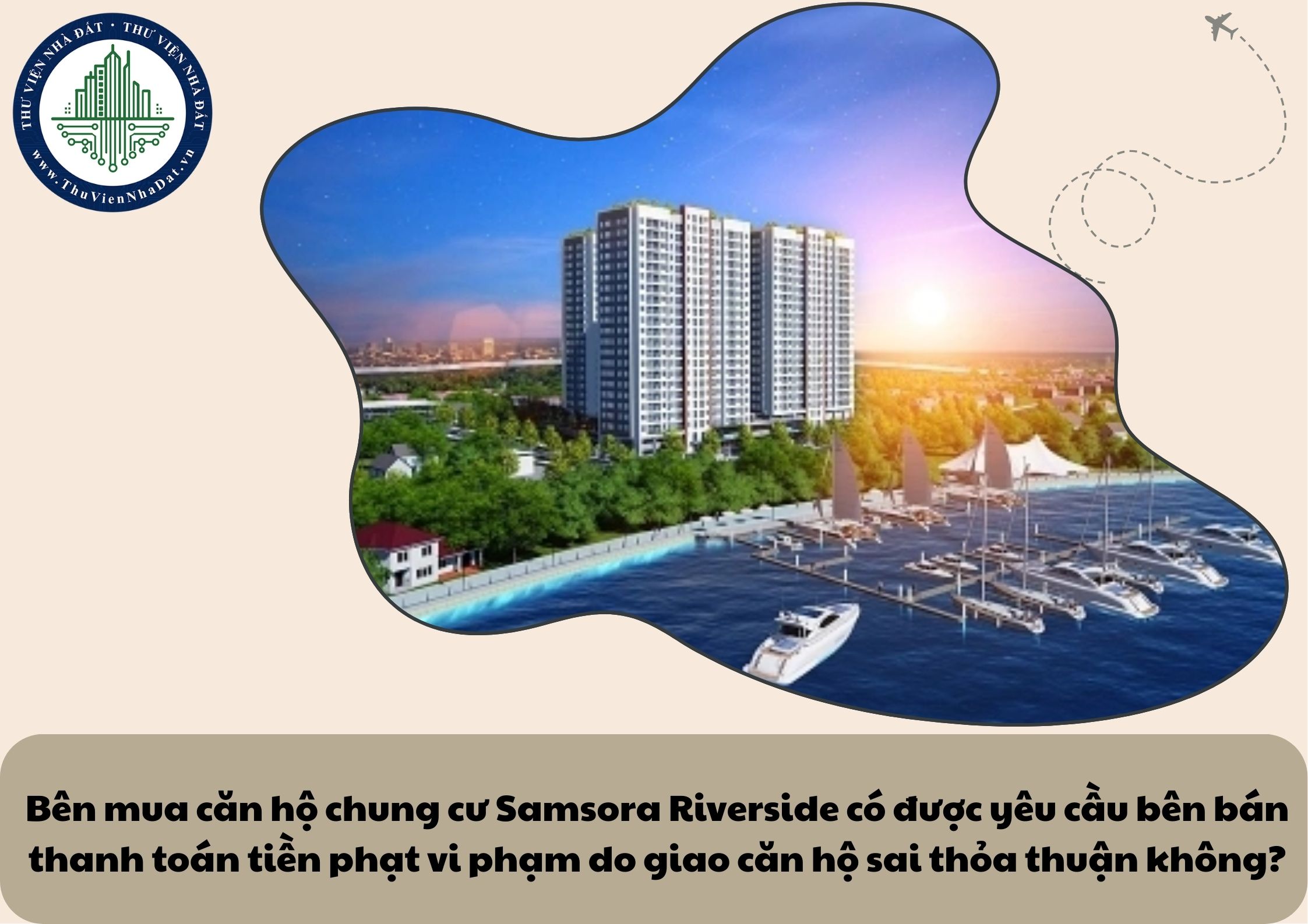 Bên mua căn hộ chung cư Samsora Riverside có được yêu cầu bên bán thanh toán tiền phạt vi phạm do giao căn hộ sai thỏa thuận không?