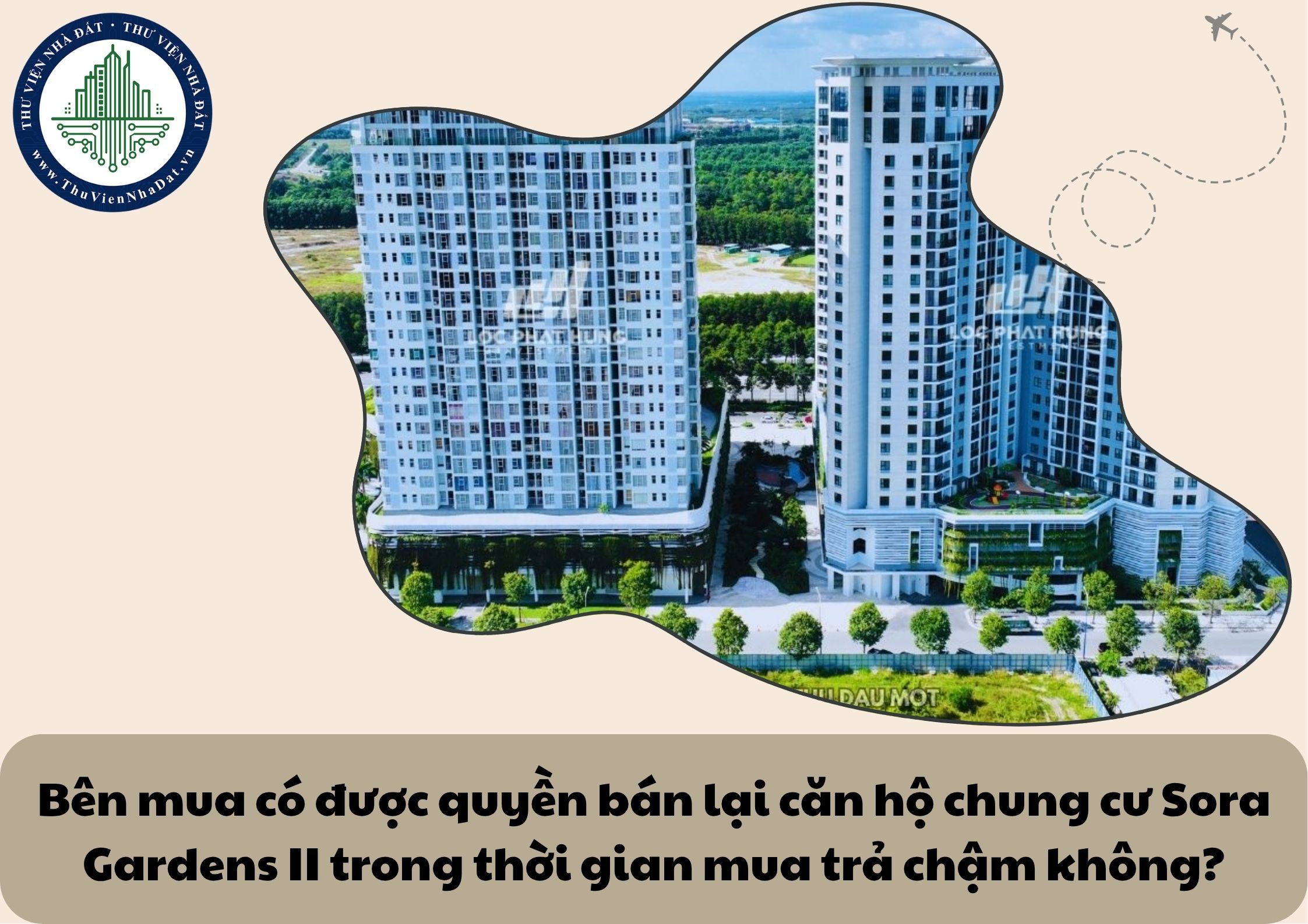 Bên mua có được quyền bán lại căn hộ chung cư Sora Gardens II trong thời gian mua trả chậm không?