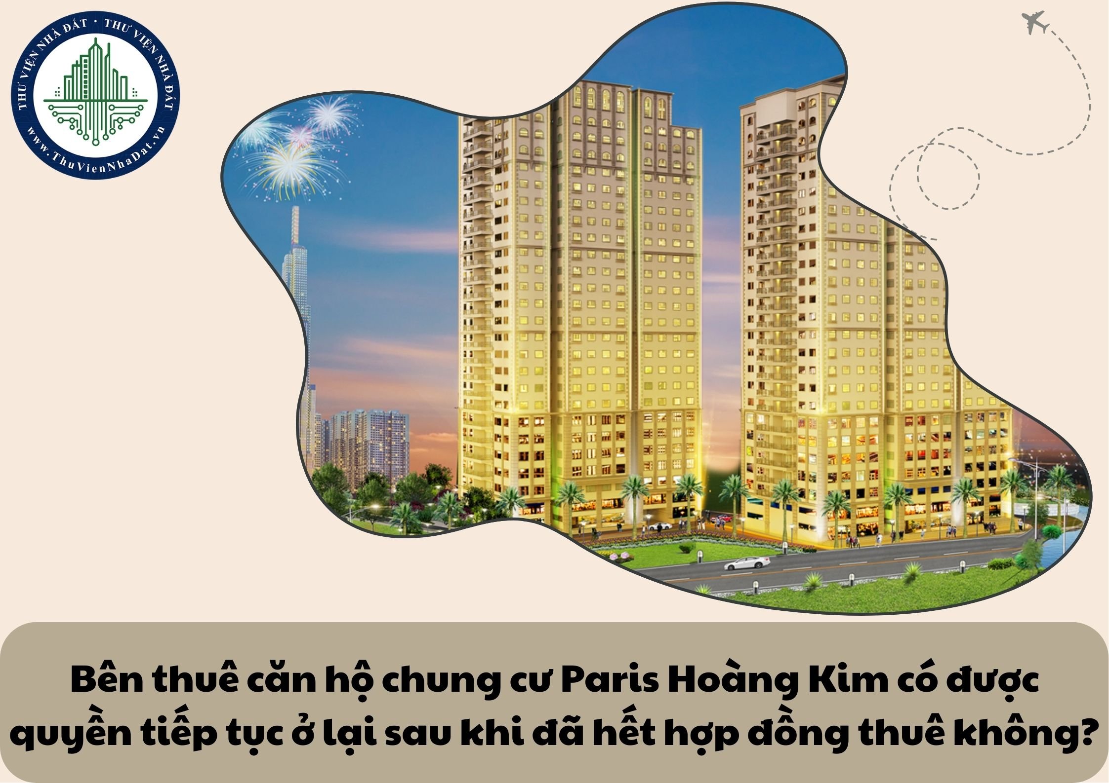 Bên thuê căn hộ chung cư Paris Hoàng Kim có được quyền tiếp tục ở lại sau khi đã hết hợp đồng thuê không?