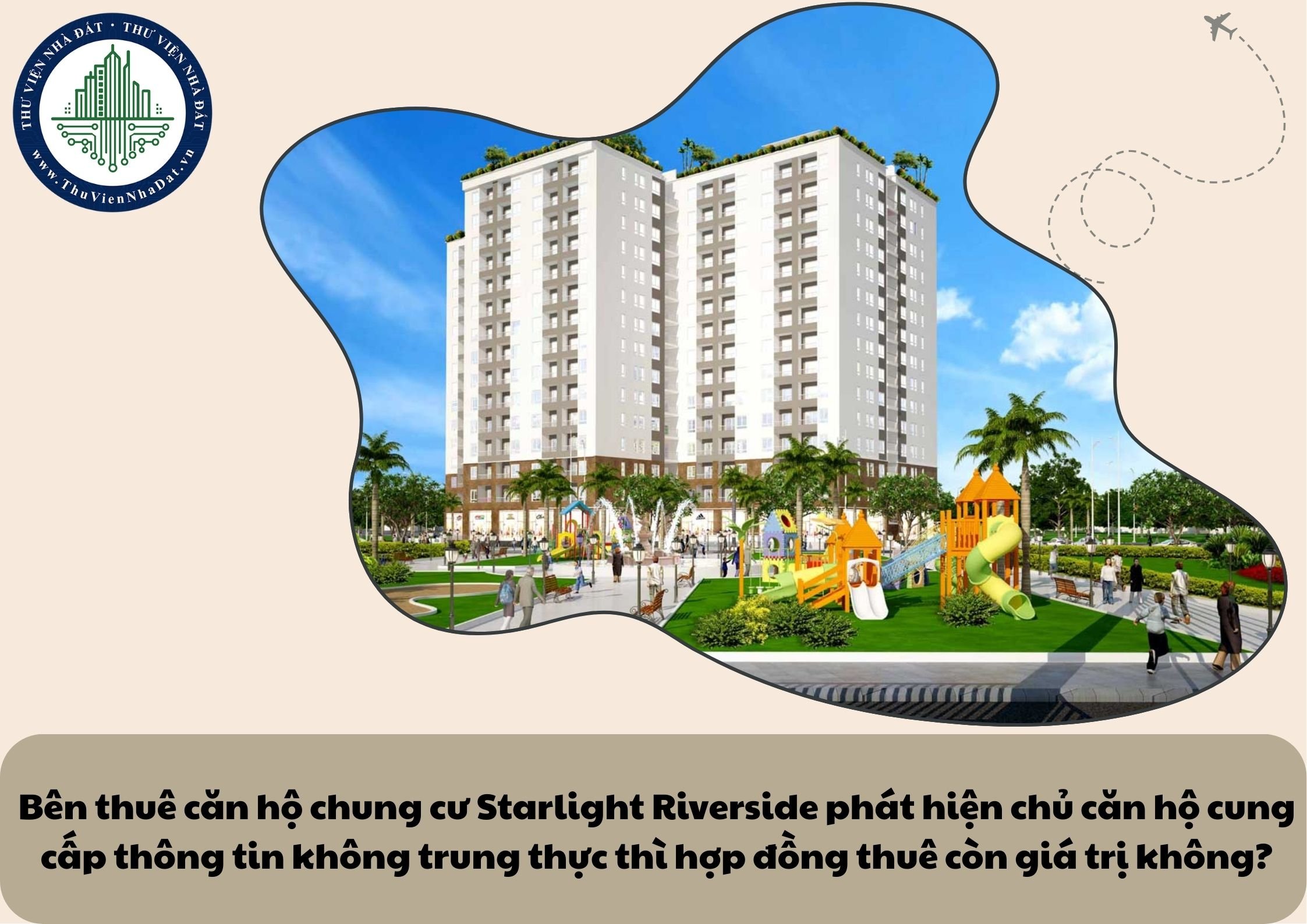 Bên thuê căn hộ chung cư Starlight Riverside phát hiện chủ căn hộ cung cấp thông tin không trung thực thì hợp đồng thuê còn giá trị không?