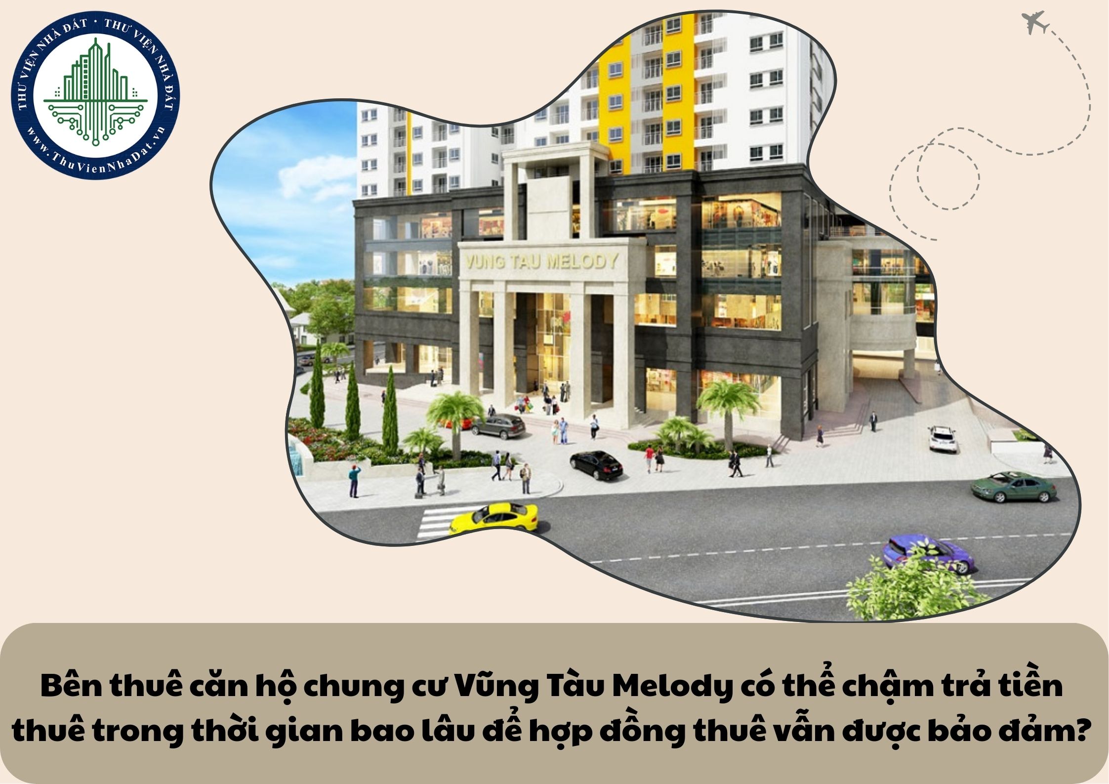 Bên thuê căn hộ chung cư Vũng Tàu Melody có thể chậm trả tiền thuê trong thời gian bao lâu để hợp đồng thuê vẫn được bảo đảm?